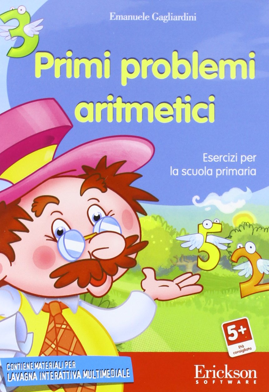 Primi problemi aritmetici. Esercizi per la scuola primaria. CD-ROM