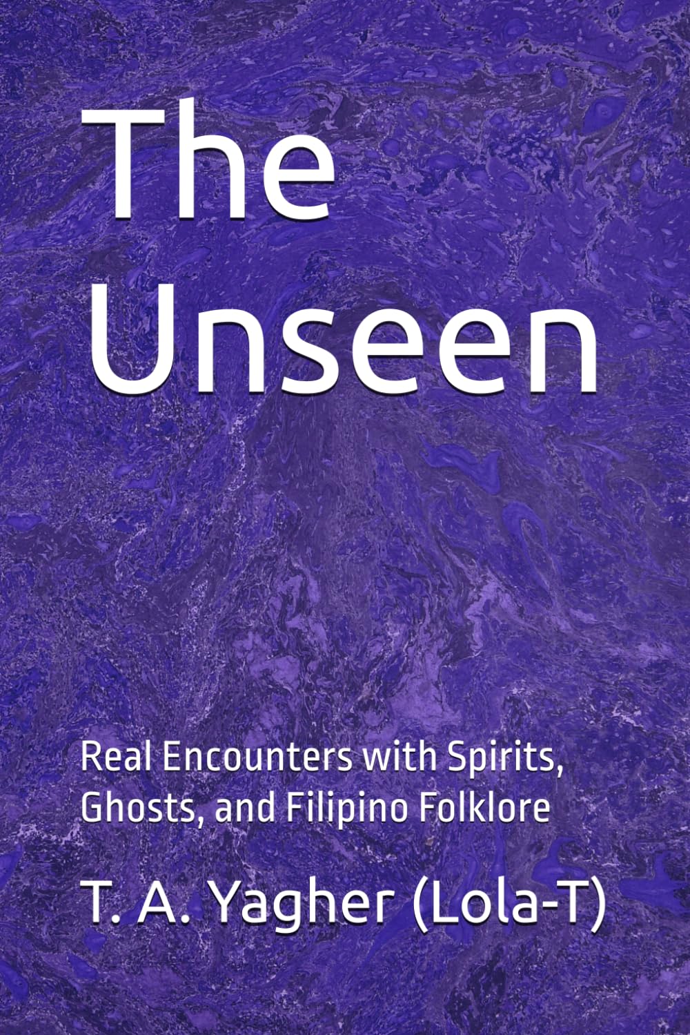 The Unseen: Real Encounters with Spirits, Ghosts, and Filipino Folklore