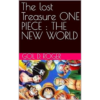 The lost Treasure ONE PIECE : THE NEW WORLD Audiobook by Gol D. Roger episode artwork