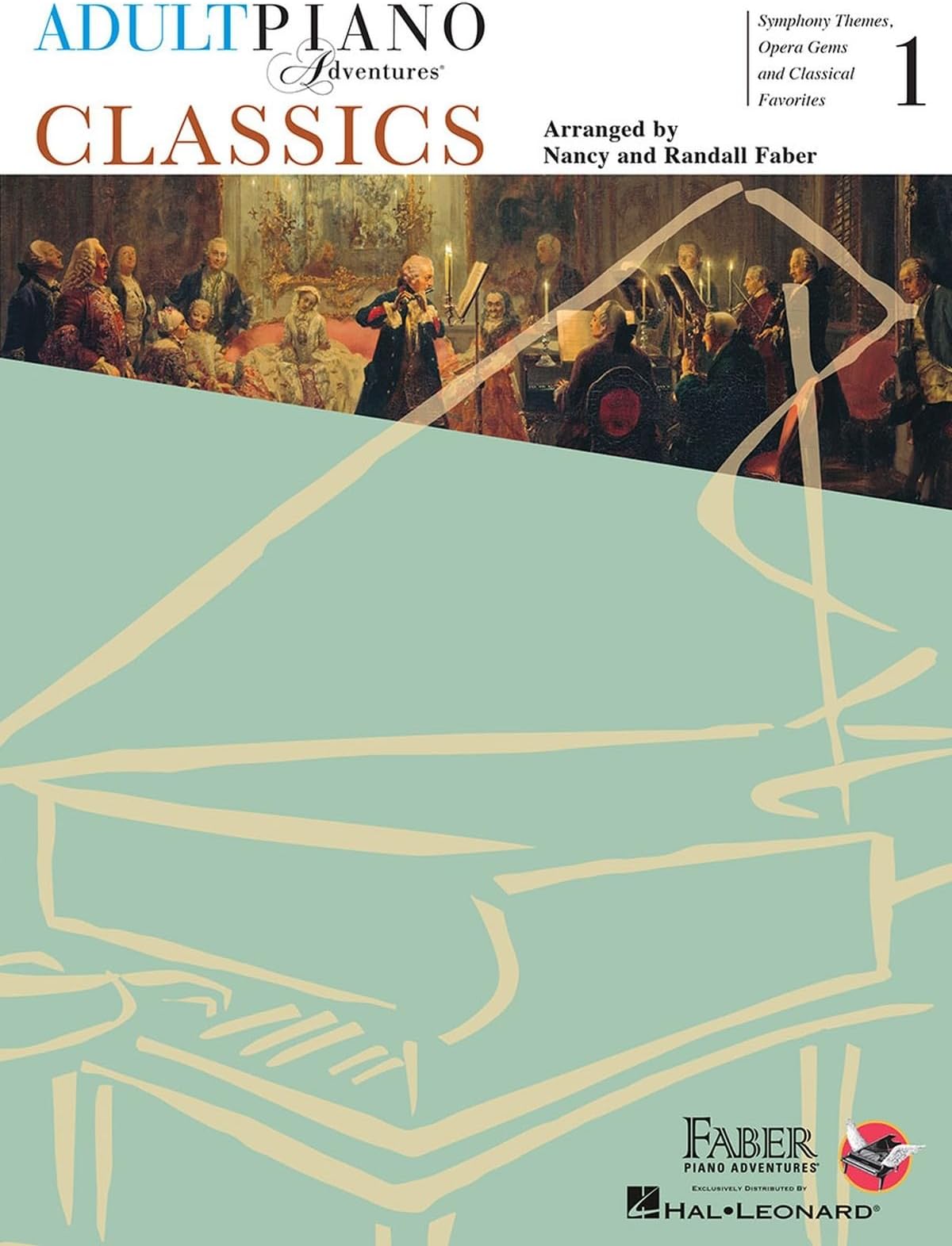 Adult Piano Adventures: Classics - Book 1 | Classical Piano Sheet Music for Adults | Symphony Themes and Opera Gems Songbook | Faber Piano Method Book ... Themes, Opera Gems and Classical Favorites