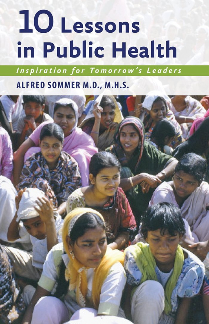 Ten Lessons in Public Health by Alfred Sommer: Epidemiology Memoir for Aspiring Global Health Leaders