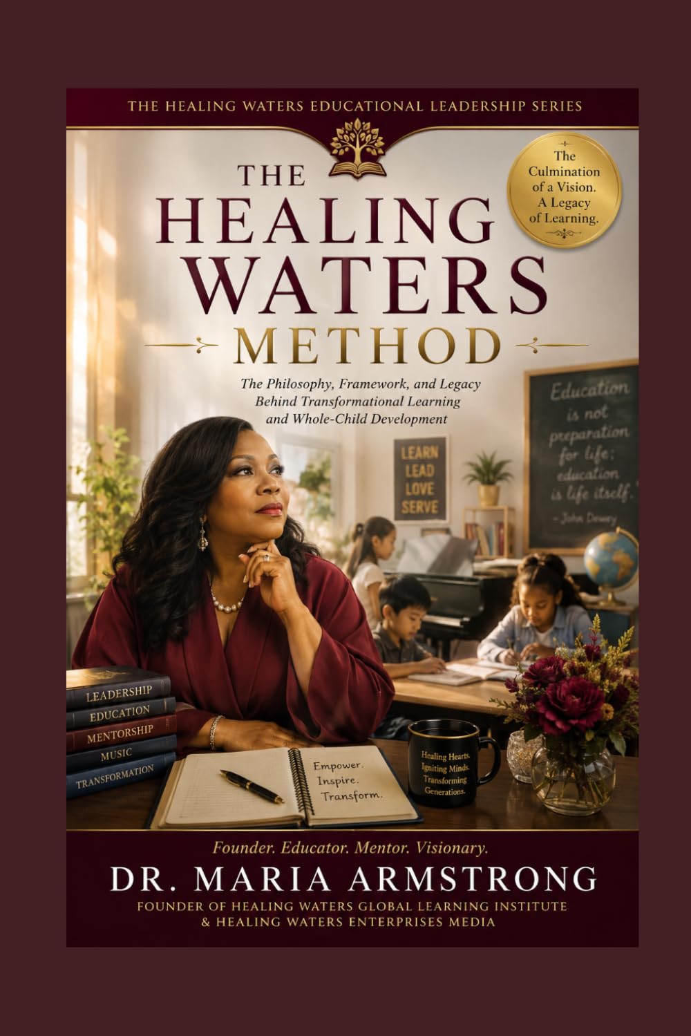 The Healing Waters Method: Transformational Learning Through Growth, Leadership, and Whole Child Development (The healing Waters Transformational Learning Series)