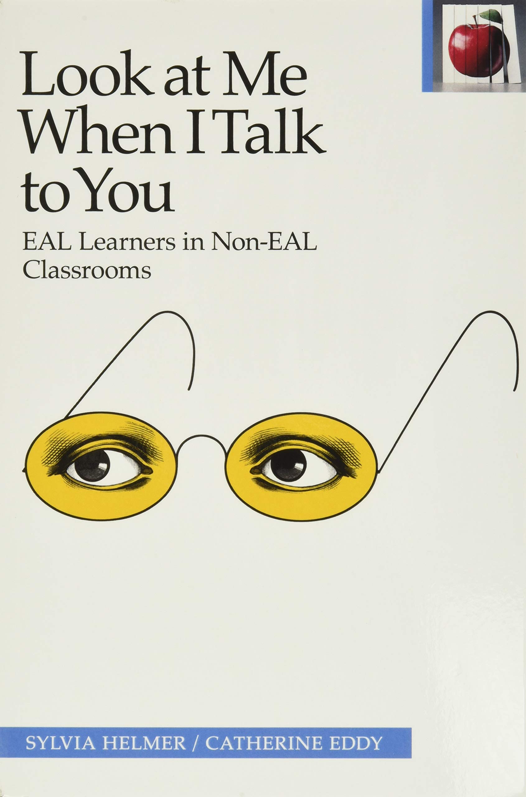 Buy Look at Me When I Talk to You: EAL Learners in Non-EAL Classrooms: 47 (The Pippin Teacher's Library) — BookShops.in