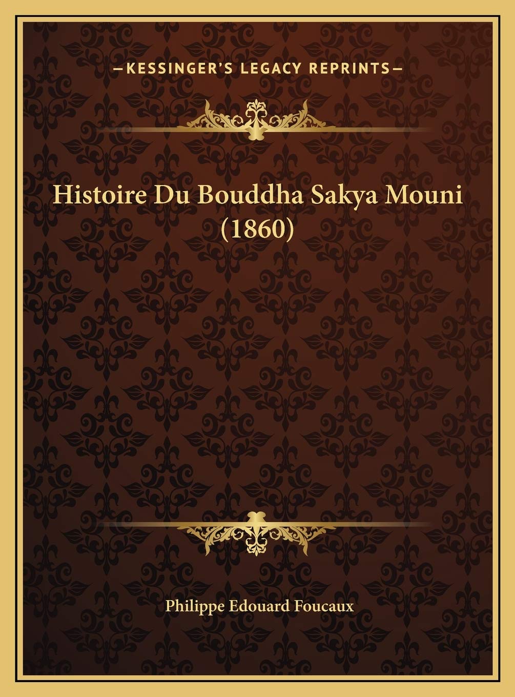 Histoire Du Bouddha Sakya Mouni (1860)