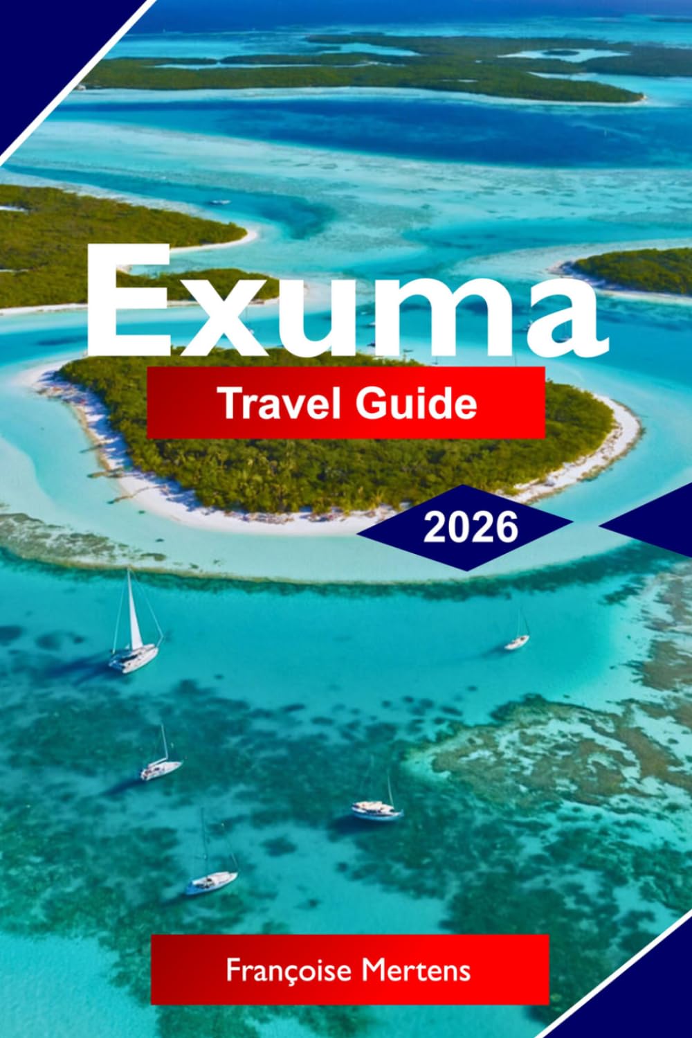 Exuma Travel Guide 2026: Explore Great Exuma, Little Exuma and the Exuma Cays with Stunning Beaches, Swimming Pigs, and Unforgettable Bahamian Experiences
