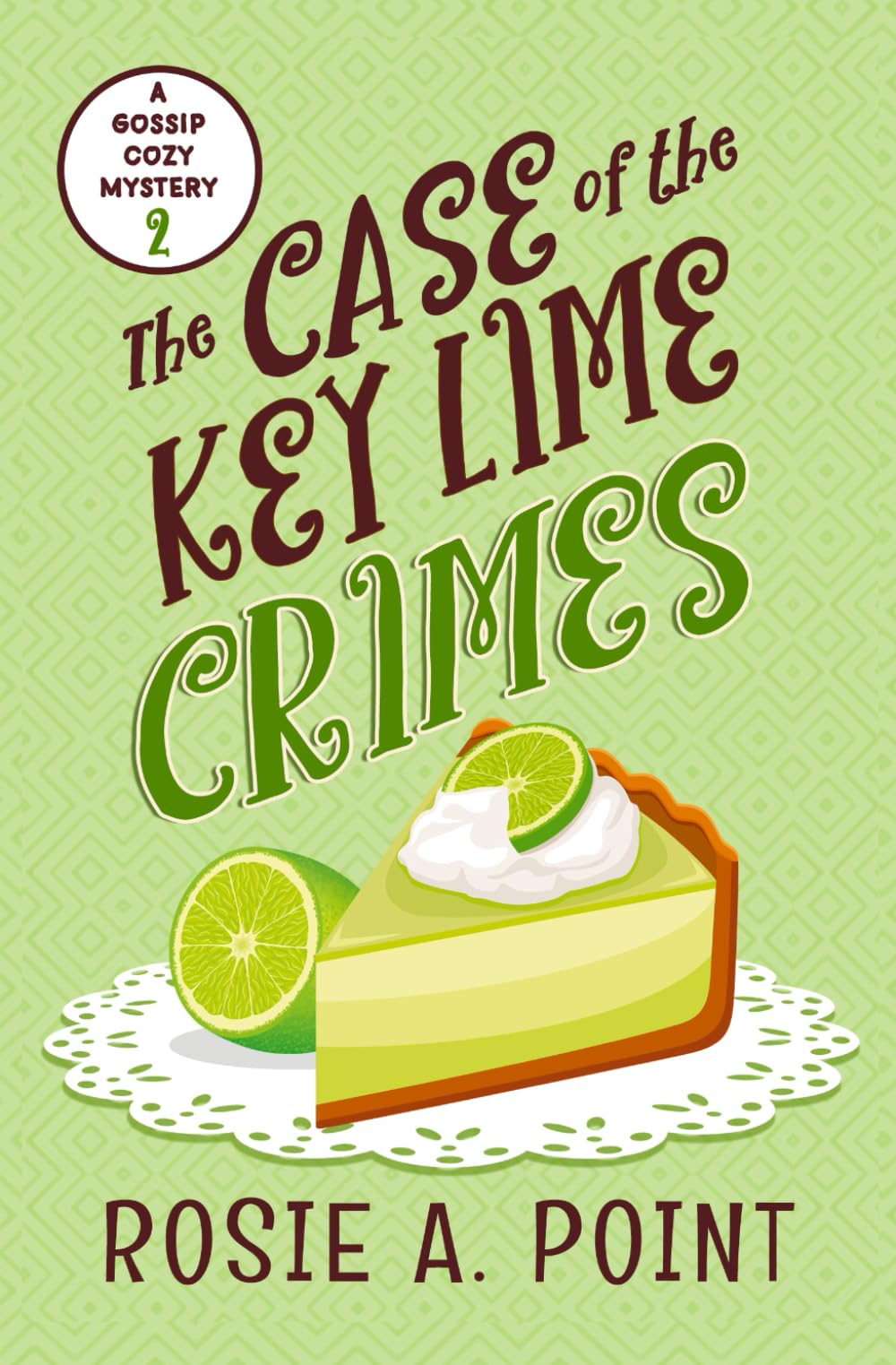 The Case of the Key Lime Crimes (A Gossip Cozy Mystery)