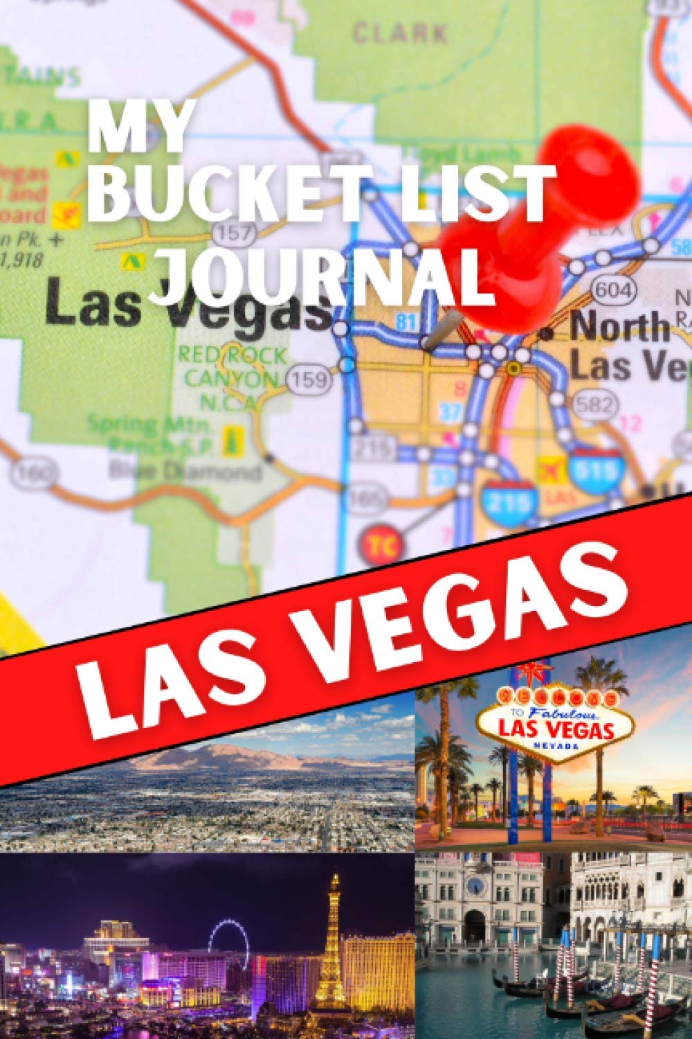 My Bucket List Journal - LAS VEGAS (Ultimate Bucket List Books!)
