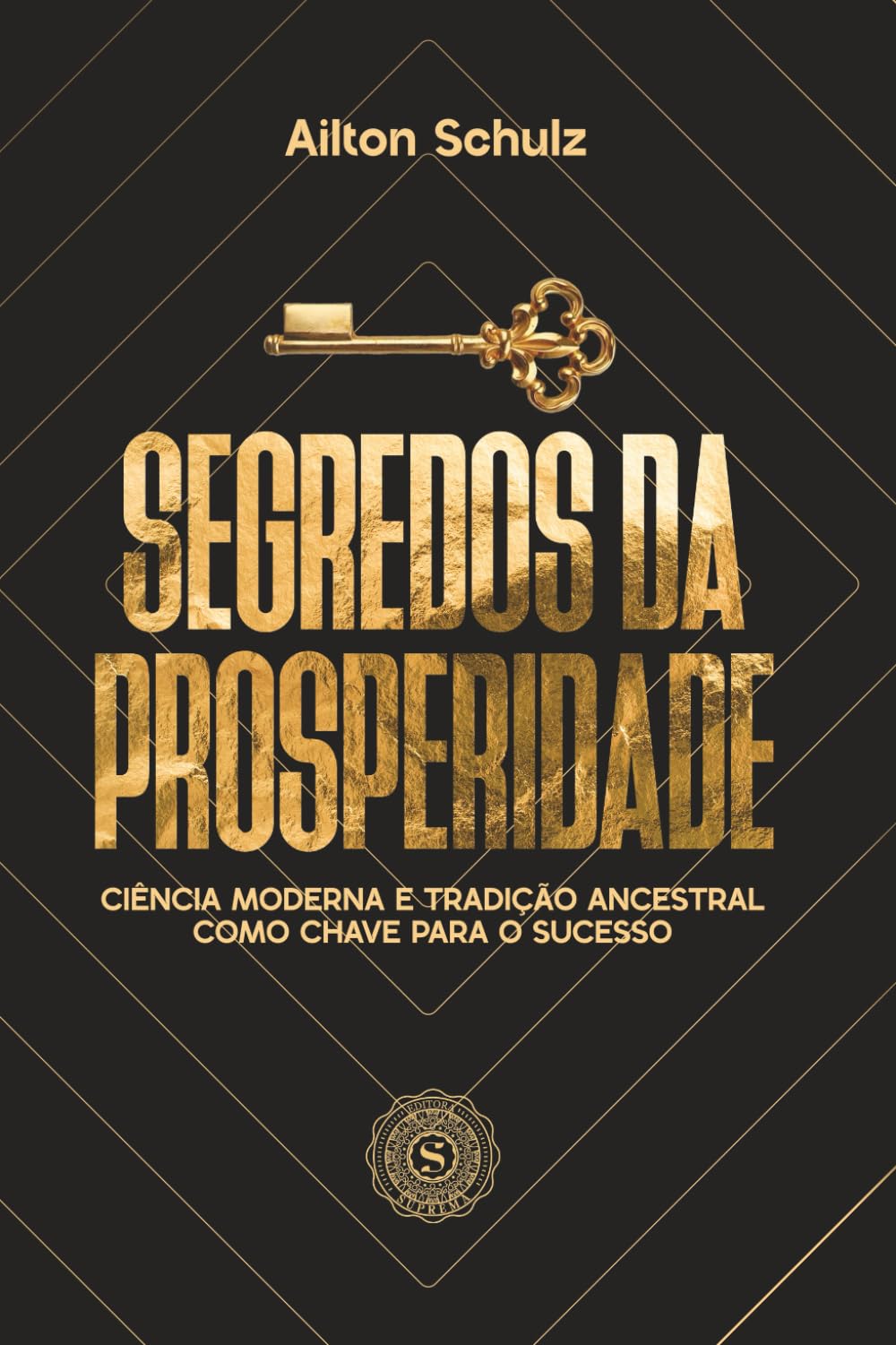 Segredos da Prosperidade: CIÊNCIA MODERNA E TRADIÇÃO ANCESTRAL COMO CHAVE PARA O SUCESSO