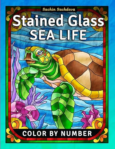 Stained Glass Sea Life: Color by Number Coloring Book for Adults, Window Designs and Patterns for Stress Relief and Relaxation (Stained Glass Coloring Book for Adults)