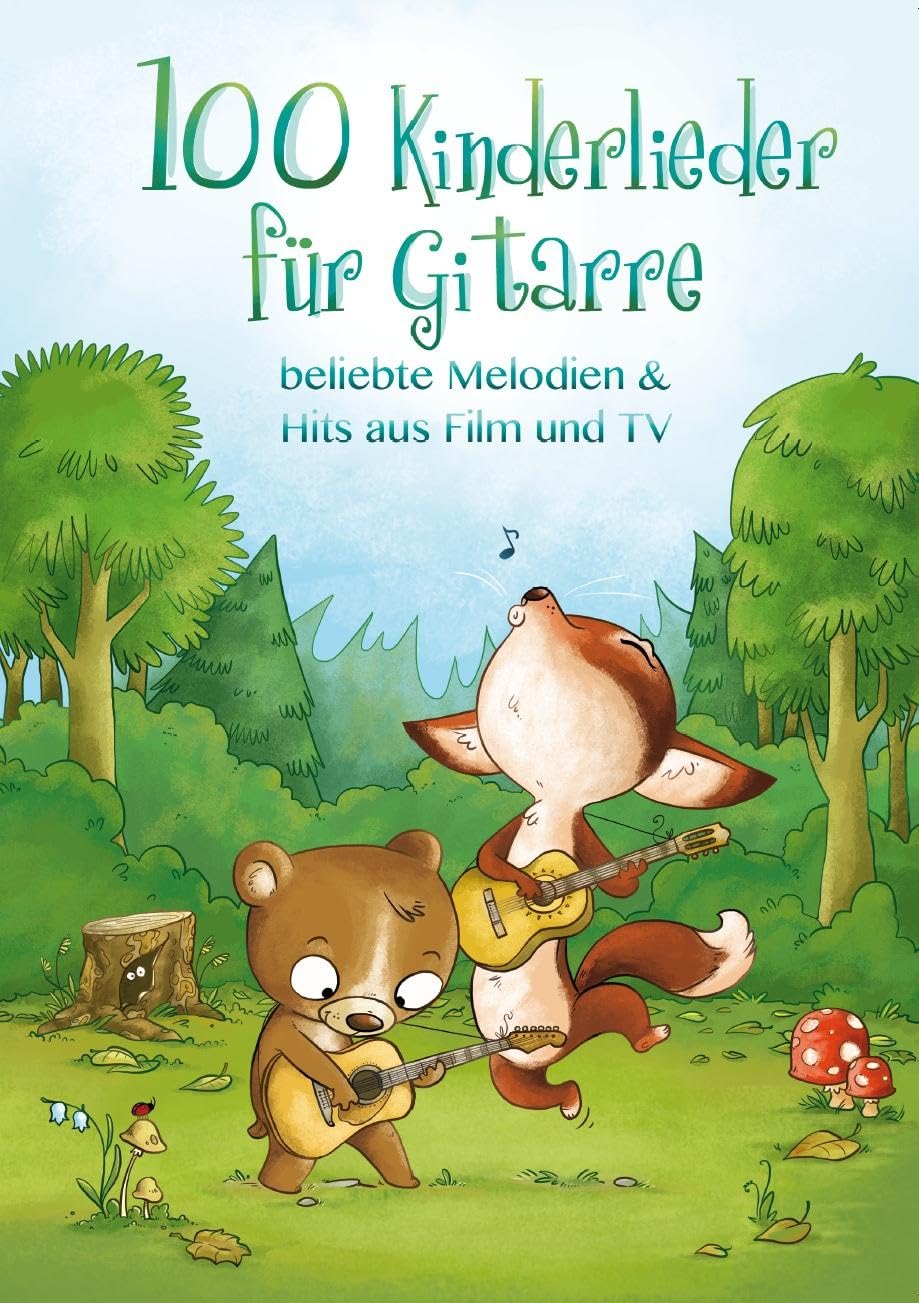 100 Kinderlieder für Gitarre: Beliebte Melodien & Hits Aus Film Und Tv