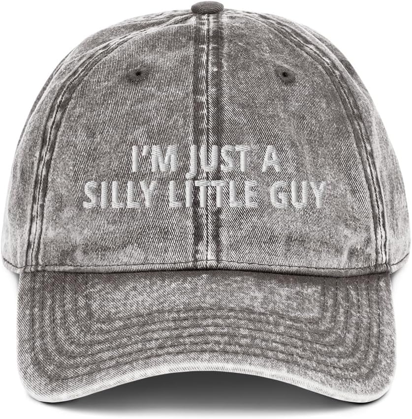 I'm Just a Silly Little Guy Hat (Embroidered Vintage Cotton Twill Cap)