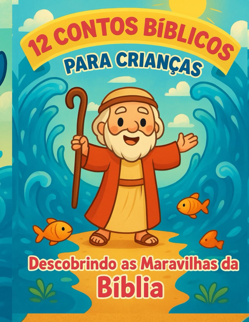 12 Contos Bíblicos para Crianças: Descobrindo as Maravilhas da Bíblia (Contos Infantil)