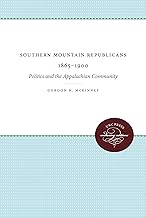 Southern Mountain Republicans 1865-1900: Politics and the Appalachian Community
