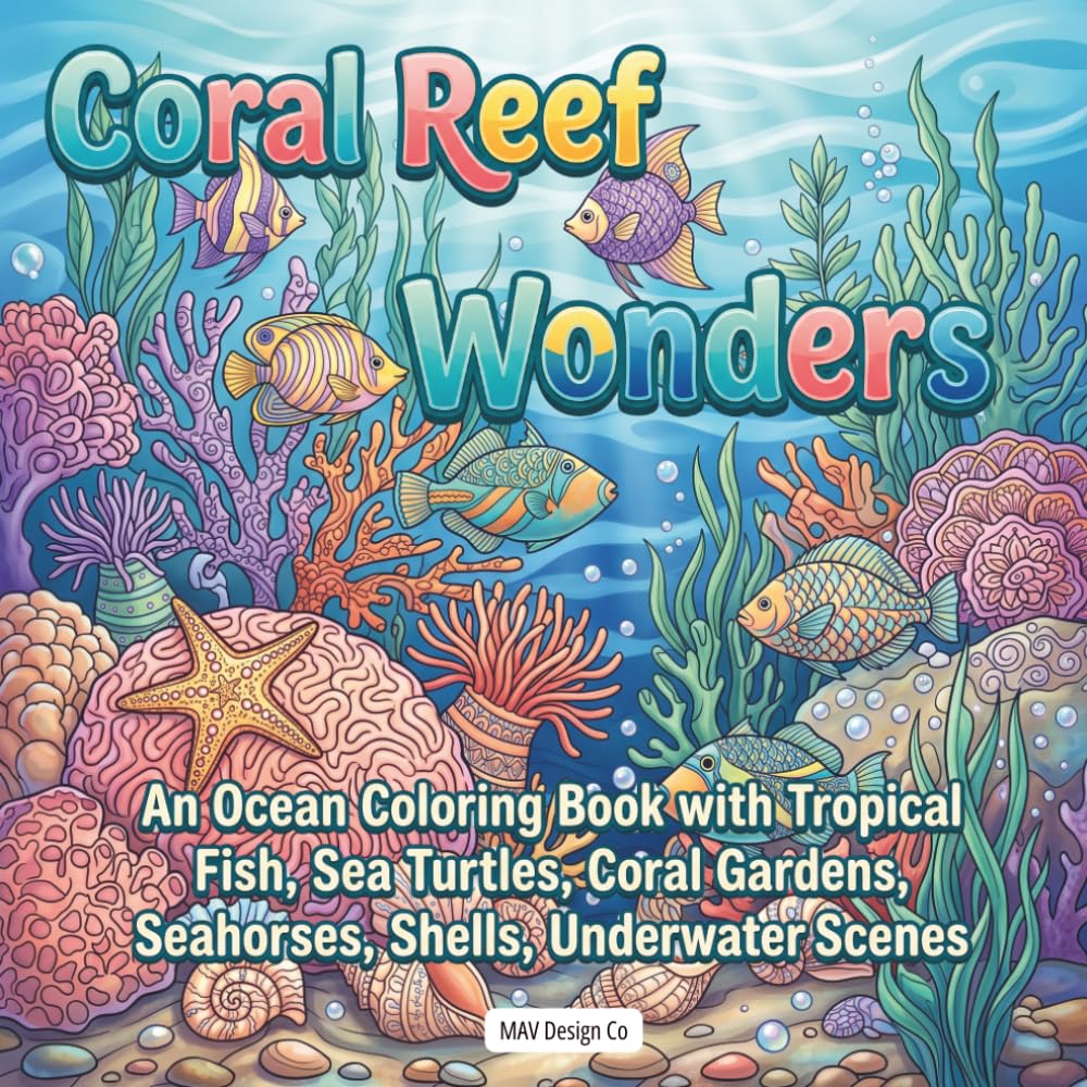 Coral Reef Wonders: Tropical Fish, Sea Turtles, Coral Gardens & Ocean Scenes