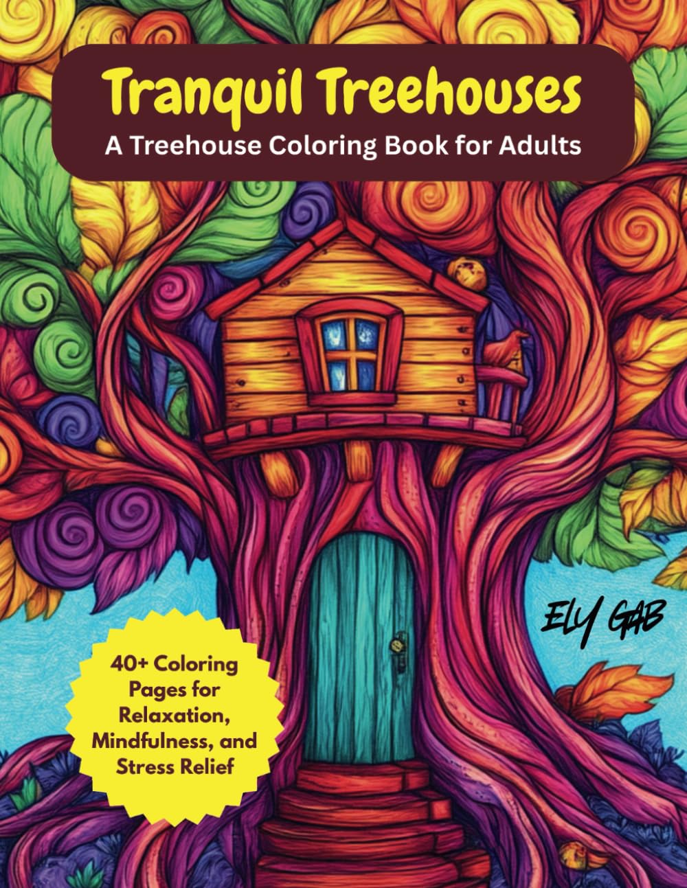 Tranquil Treehouses: A Treehouse Coloring Book for Adults