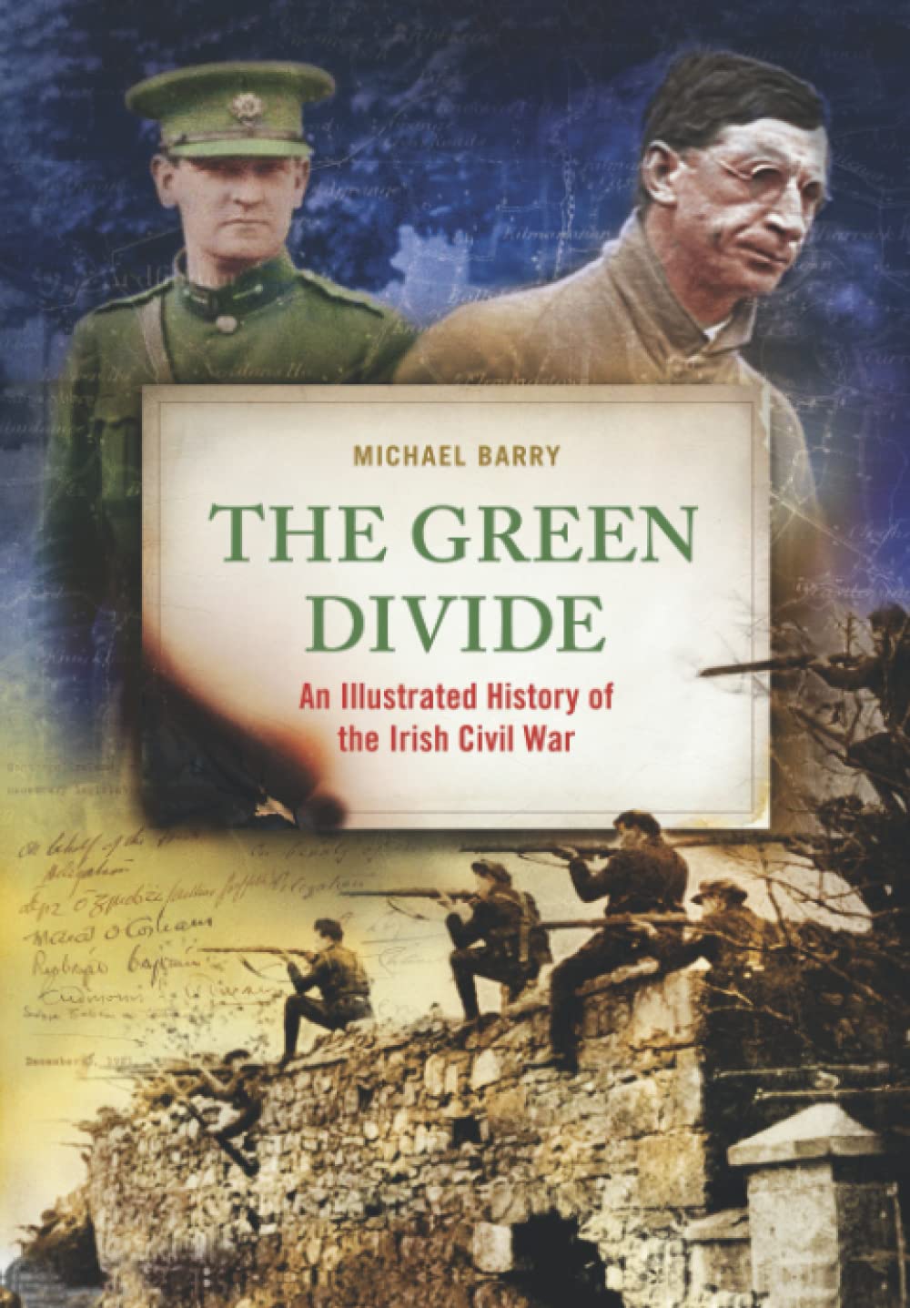 The Green Divide: An Illustrated History of the Irish Civil War