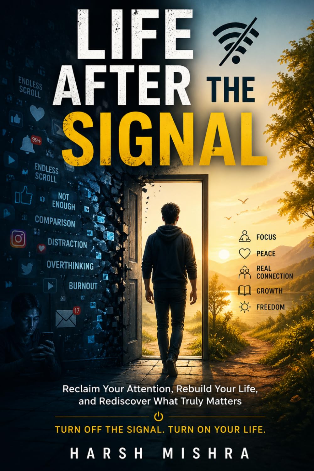 Life After the Signal: Reclaim Your Attention, Rebuild Your Life, and Rediscover What Truly Matters