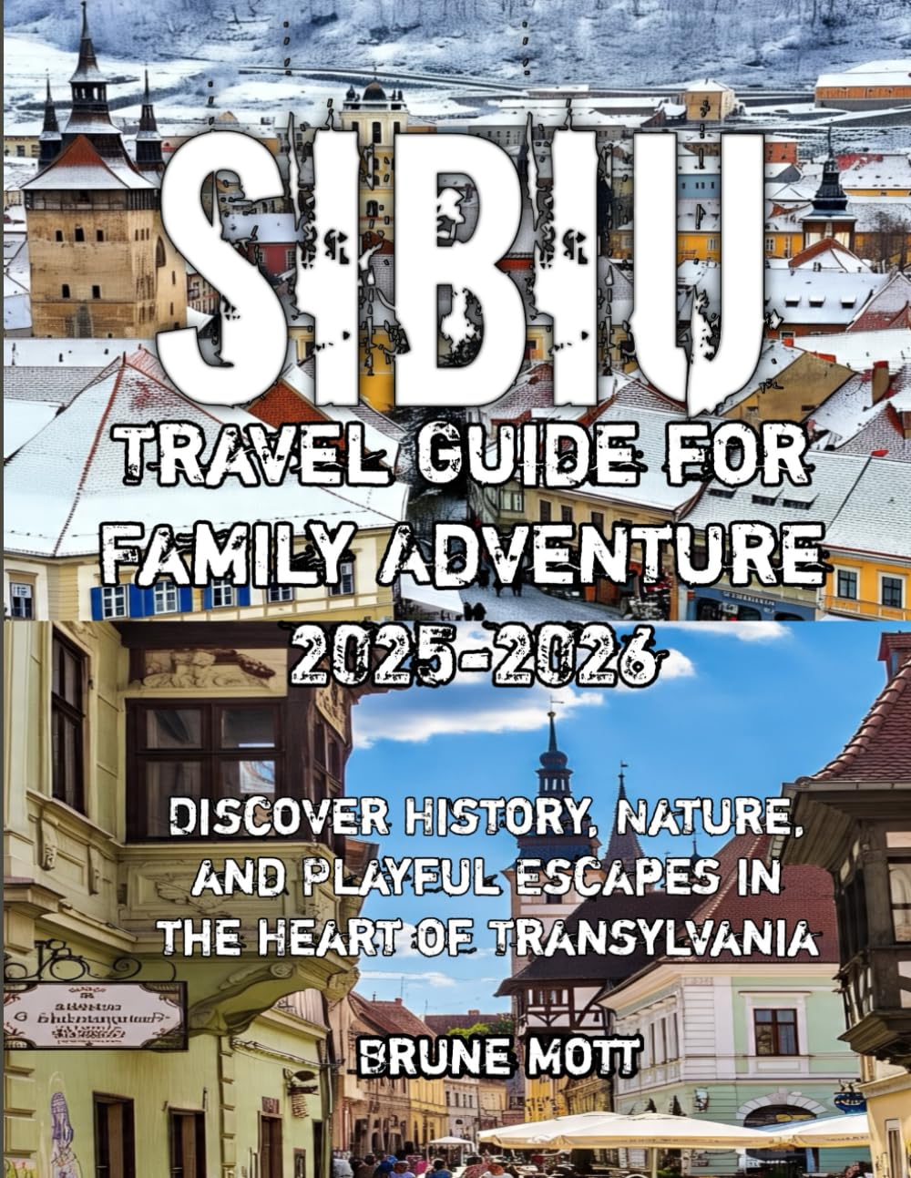 Sibiu Travel Guide for Family Adventure 2025-2026