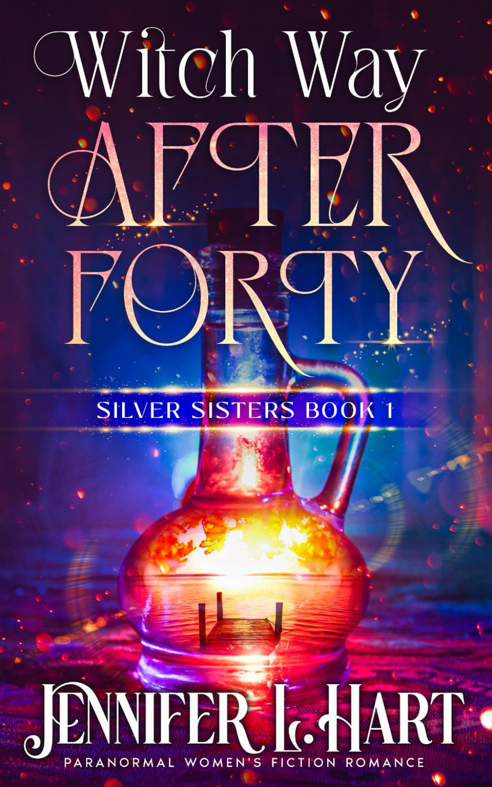 Witch Way After Forty: A Paranormal Women's Fiction Novel (Silver Sisters)