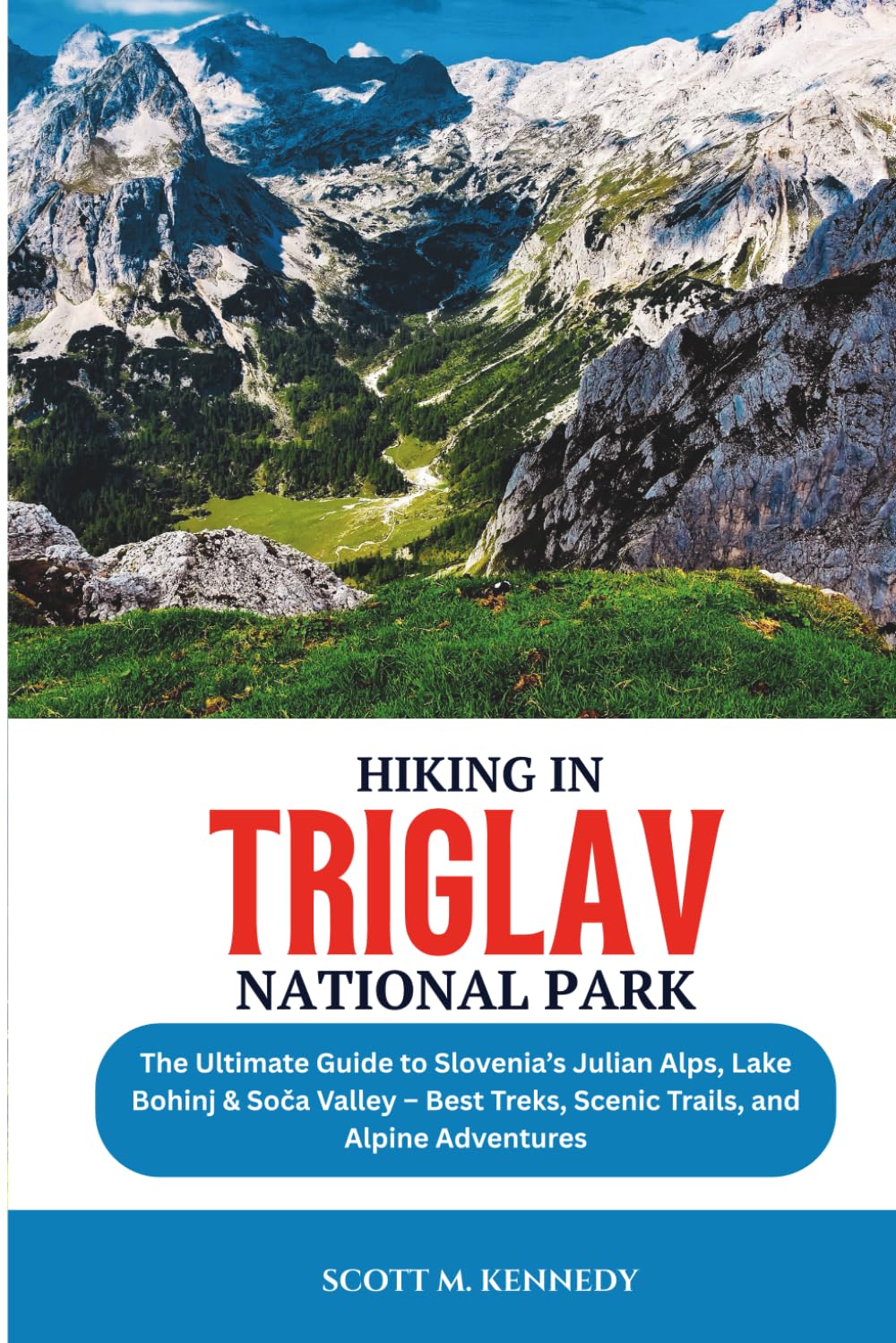 Hiking in Triglav National Park 2025: The Ultimate Guide to Slovenia’s Julian Alps, Lake Bohinj & Soča Valley – Best Treks, Scenic Trails, and Alpine Adventures