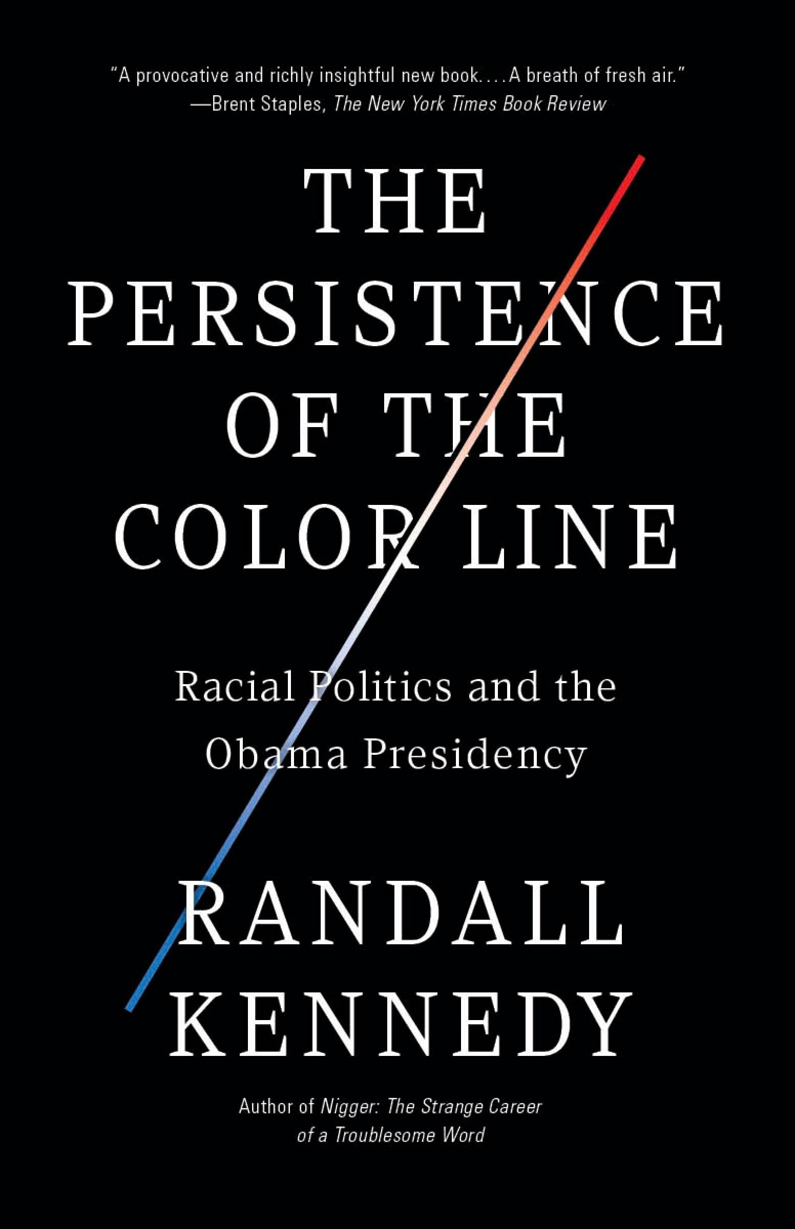 The Persistence of the Color Line: Racial Politics and the Obama Presidency [Paperback] Kennedy, Randall