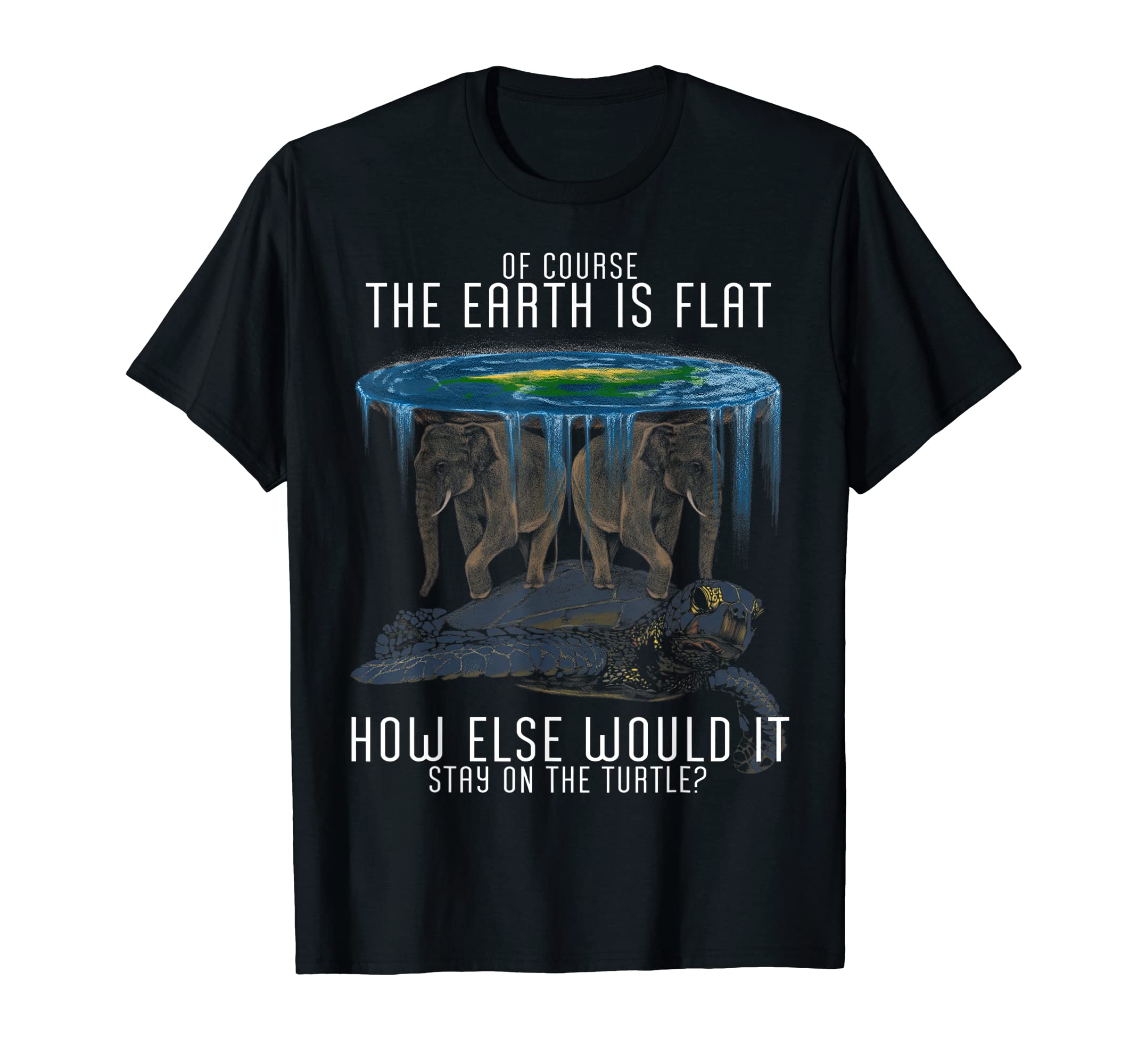 Flat Earth Society Turtle Elephants ScienceEarth Is Flat Society Turtle Elephants Science T-ShirtOEKO-TEX STANDARD 100