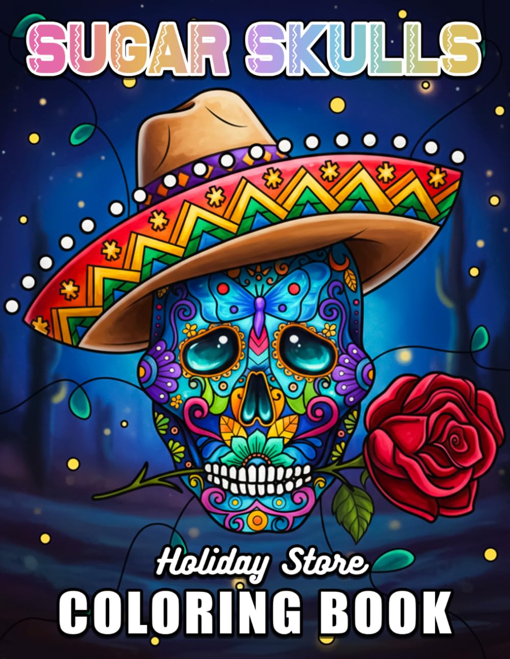 Sugar Skulls Coloring Book: Intricate Patterns, Cultural Artistry, Decorative Designs
