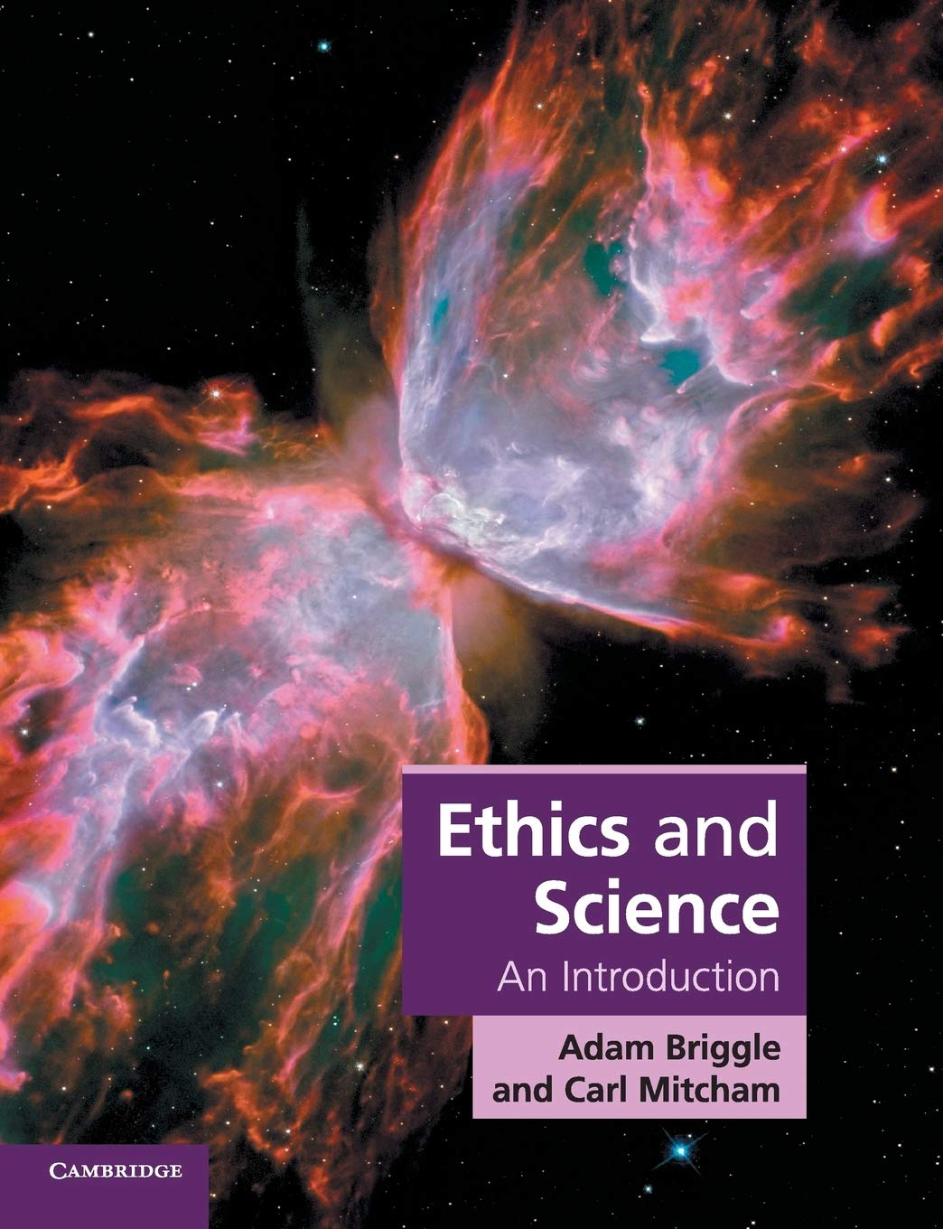 Ethics and Science: An Introduction (Cambridge Applied Ethics) By Adam Briggle
