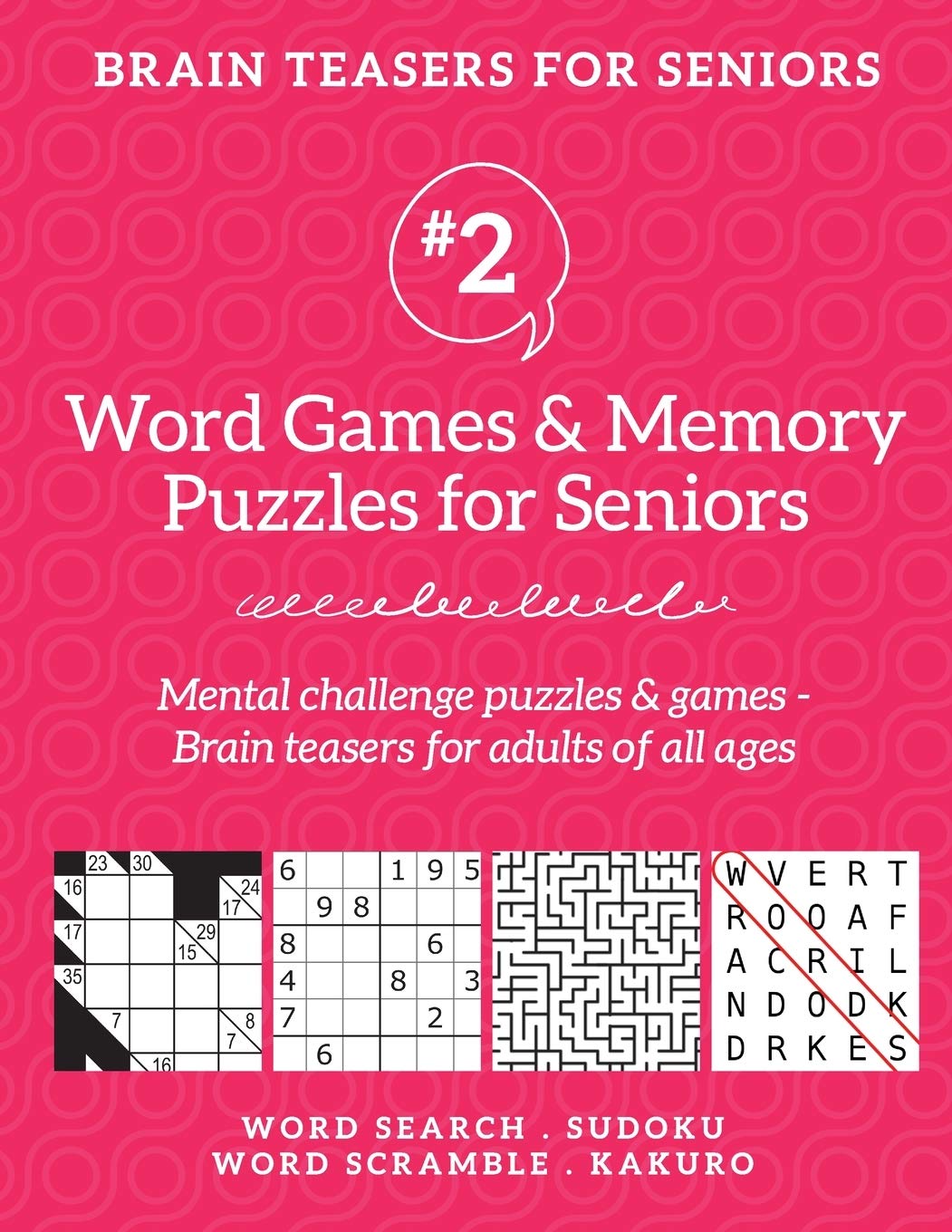 Brain Teasers for Seniors #2: Word Games & Memory Puzzles for Seniors. Mental challenge puzzles & games – Brain teasers for adults for all ages