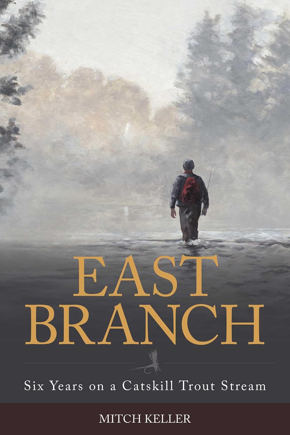 East Branch: Six Years on a Catskill Trout Stream