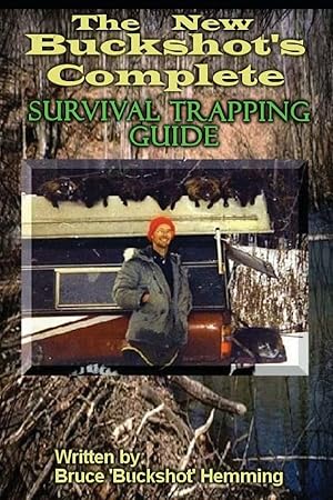The New Buckshot's Complete Survival Trapping Guide