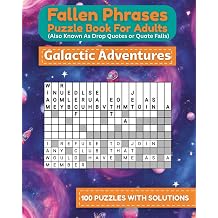 Fallen Phrases Puzzle Book for Adults Also Known As Drop Quotes or Quote Falls Galactic Adventures