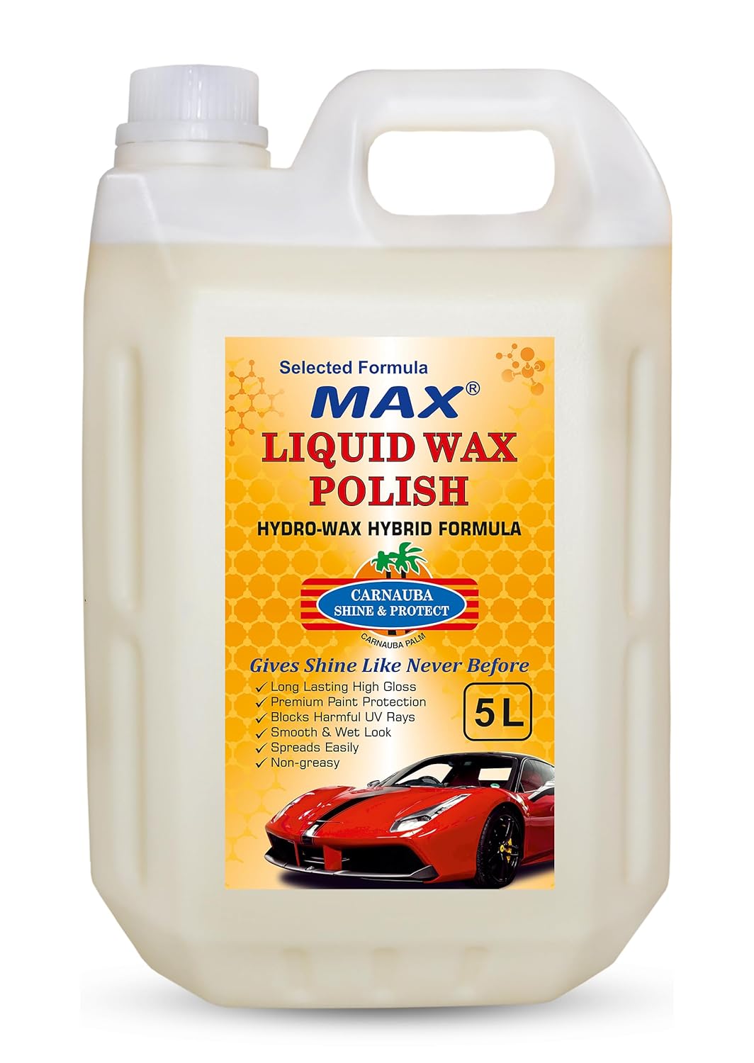 MAX Liquid Wax Polish 5 Ltr for Instant High Gloss, Smoothness, UV Protection, Non-greasy and Long Lasting Paint Protection by Carnauba Wax Coating MAX Liquid Wax Polish 5 Ltr for Instant High Gloss, Smoothness, UV Protection, Non-greasy and Long Lasting Paint Protection by Carnauba Wax Coating