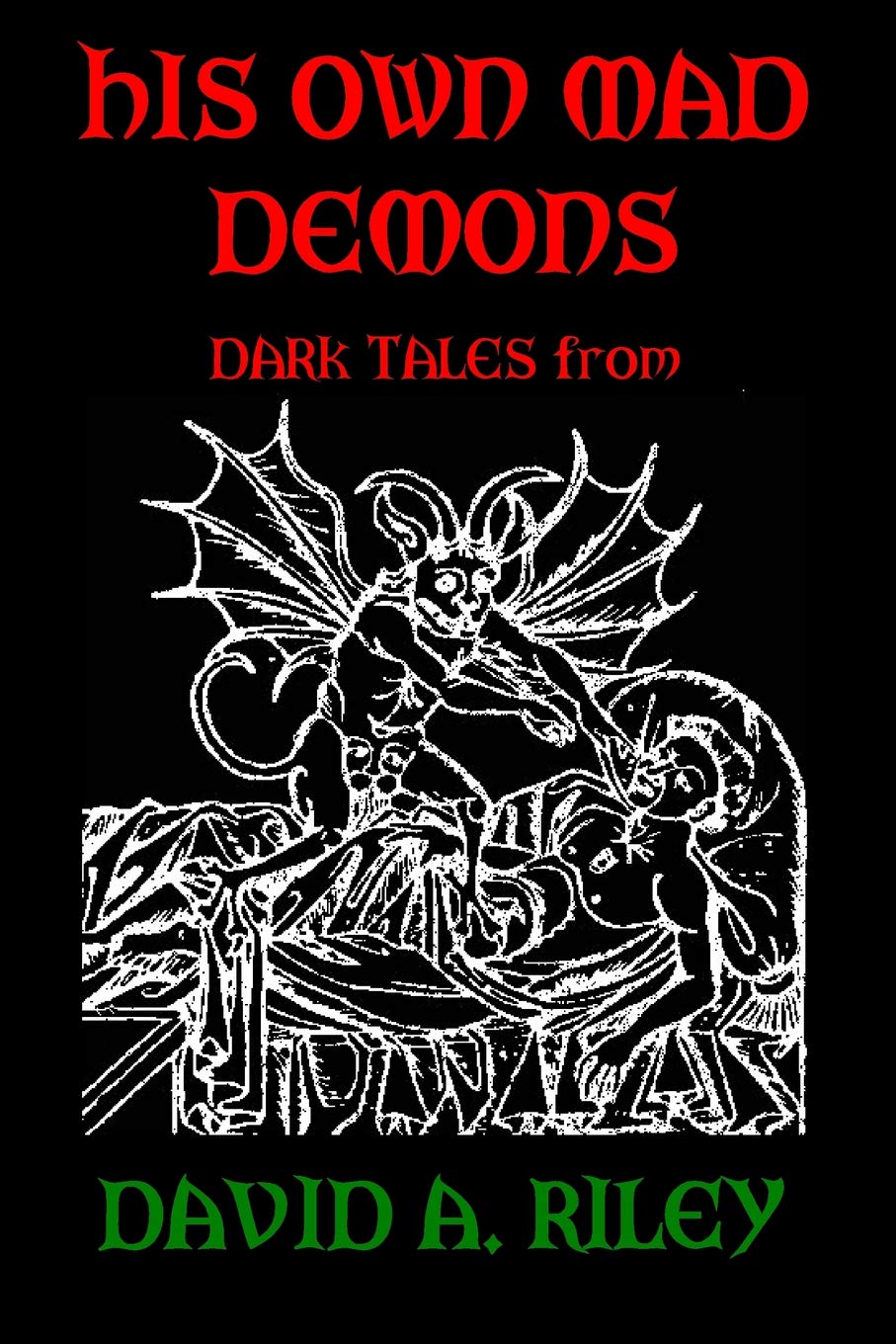 Buy His Own Mad Demons: Dark Tales from David A. Riley — BookShops.in