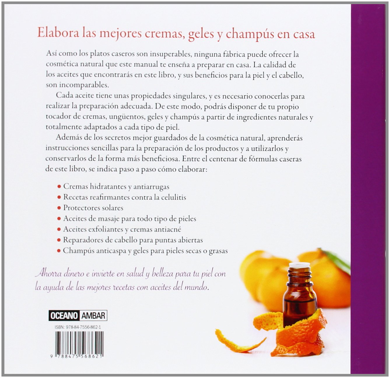 Cosmética natural con aceites del mundo : recetas para preparar tus propios productos de belleza natural