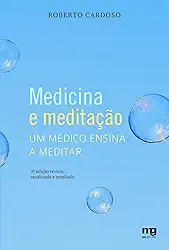 Medicina e meditação: um médico ensina a meditar