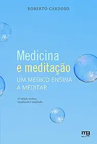 Medicina e meditação: um médico ensina a meditar