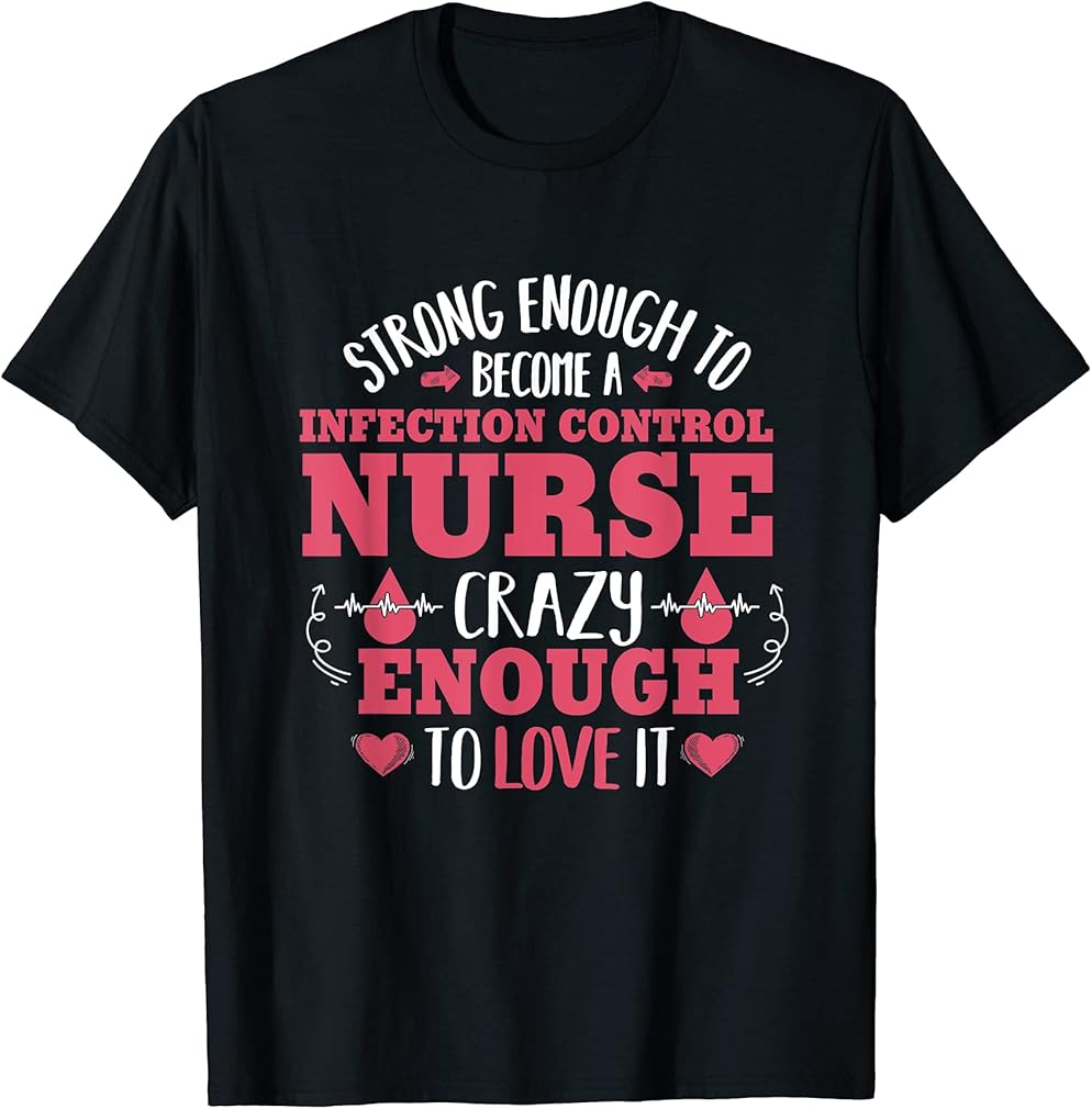 Strong Enough Infection Control Nurse Nursing Novelty T-Shirt