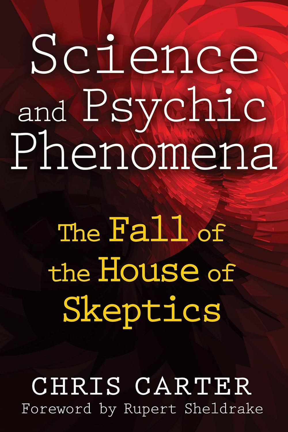 Science and Psychic Phenomena: The Fall of the House of Skeptics