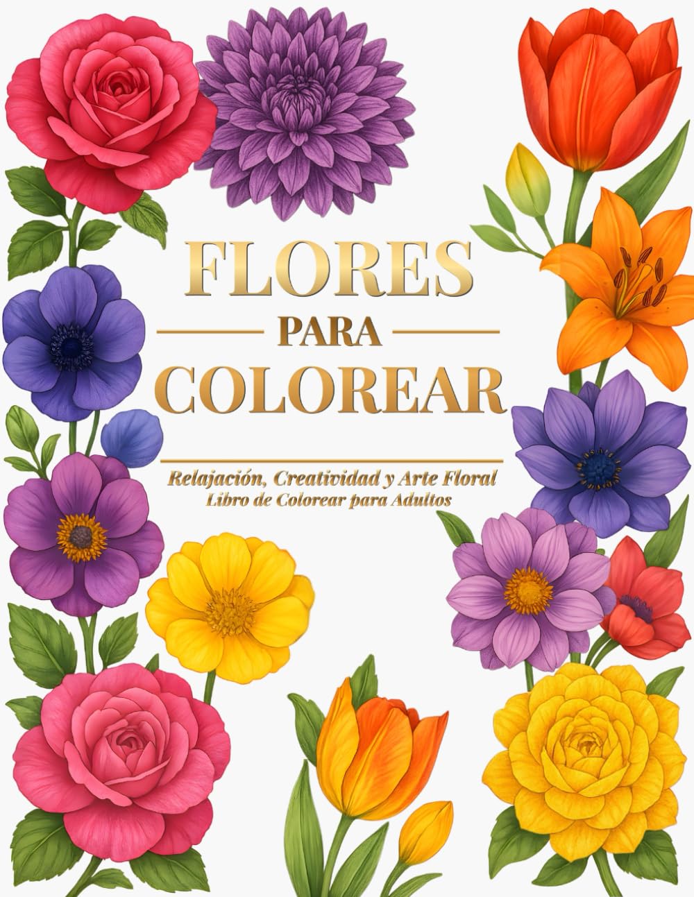 FLORES PARA COLOREAR: Relajación, creatividad y arte floral