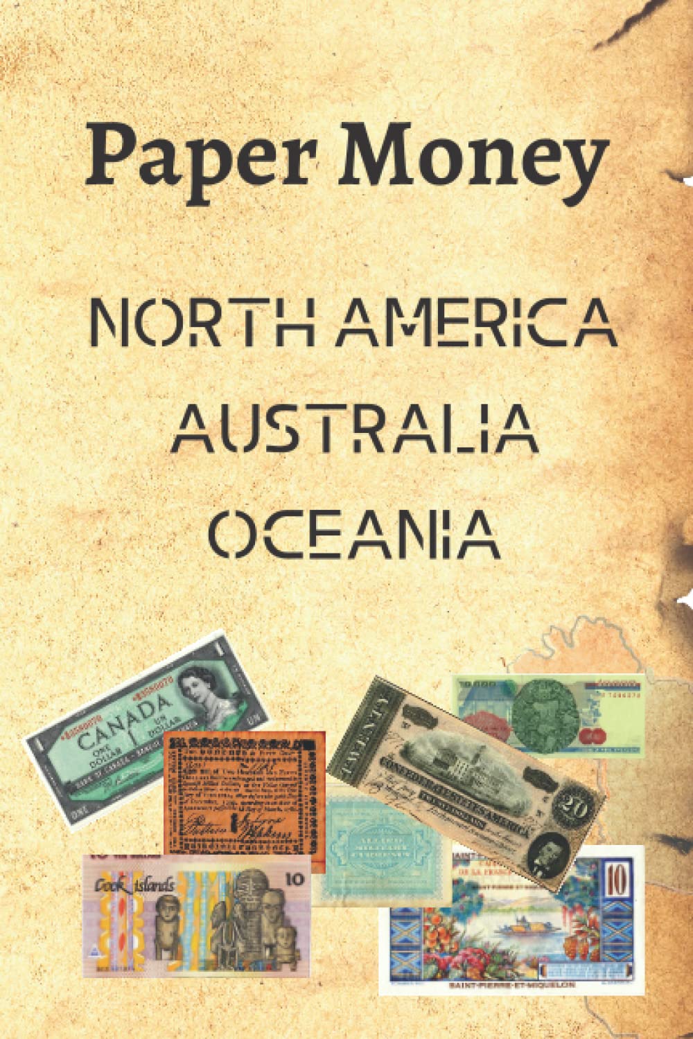 Paper Money - North America - Australia - Oceania: COLOR PHOTOGRAPHY Paper money - Old and Rare Banknote (Banknotes of the world)