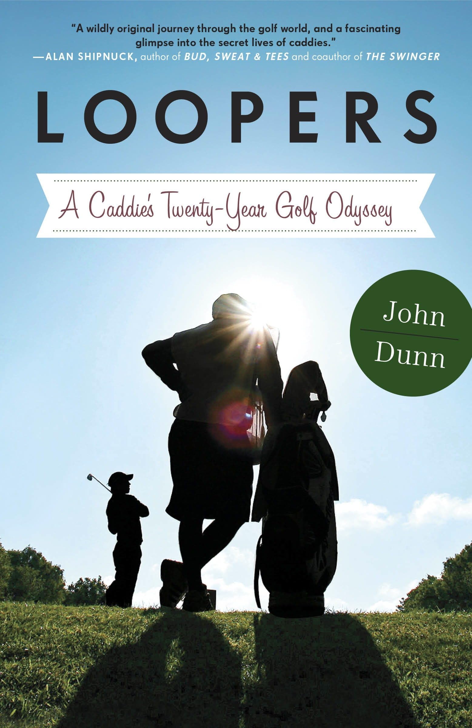 John Dunn Unisex Multicolor Loopers: A Caddie's Twenty-Year Golf Odyssey Paperback Book