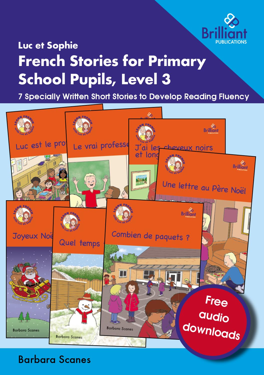 Luc et Sophie French Stories for Primary School Pupils, Level 3: 7 Specially Written Short Stories to Develop Reading Fluency (French Edition)