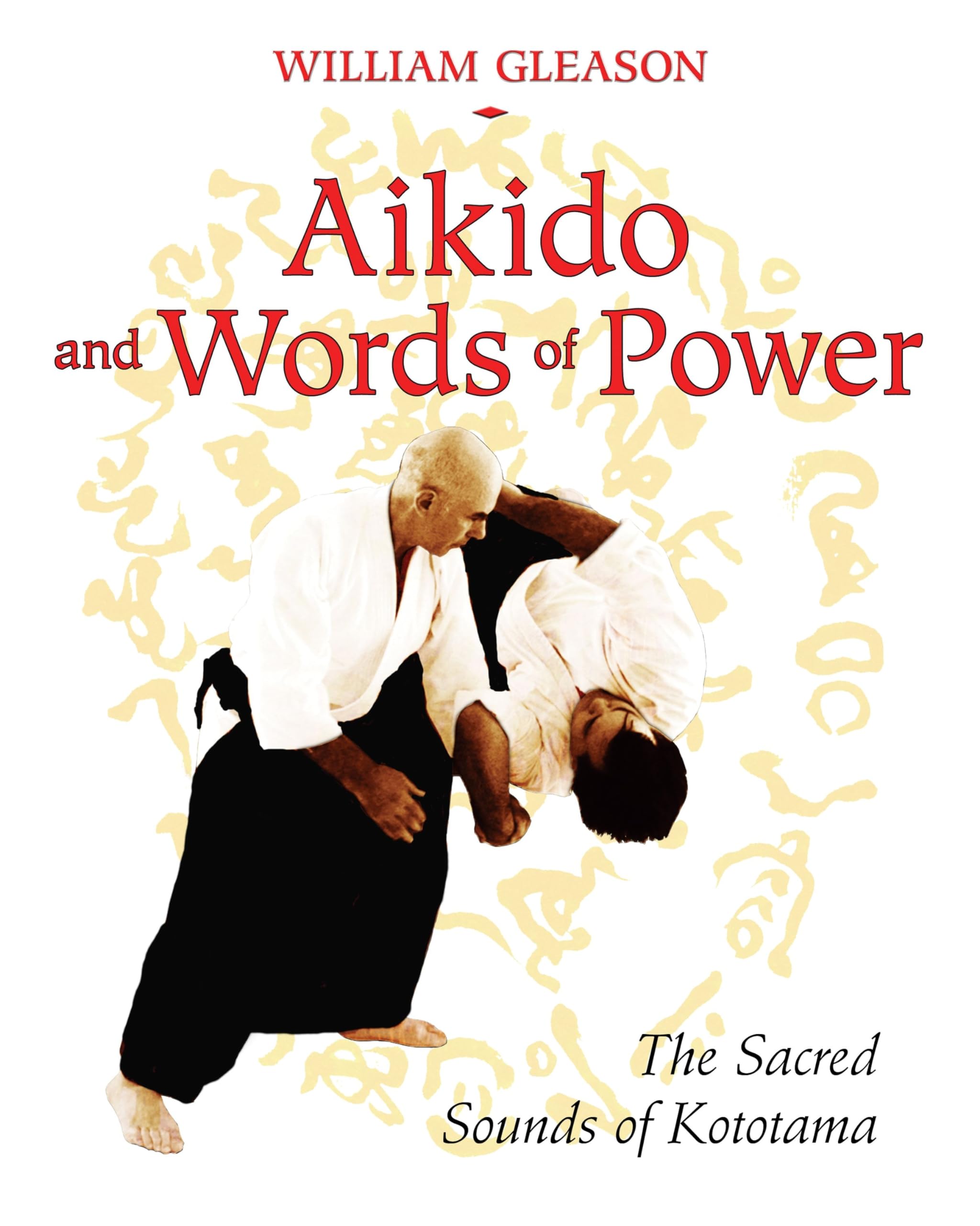 Aikido and Words of Power: The Sacred Sounds of Kototama