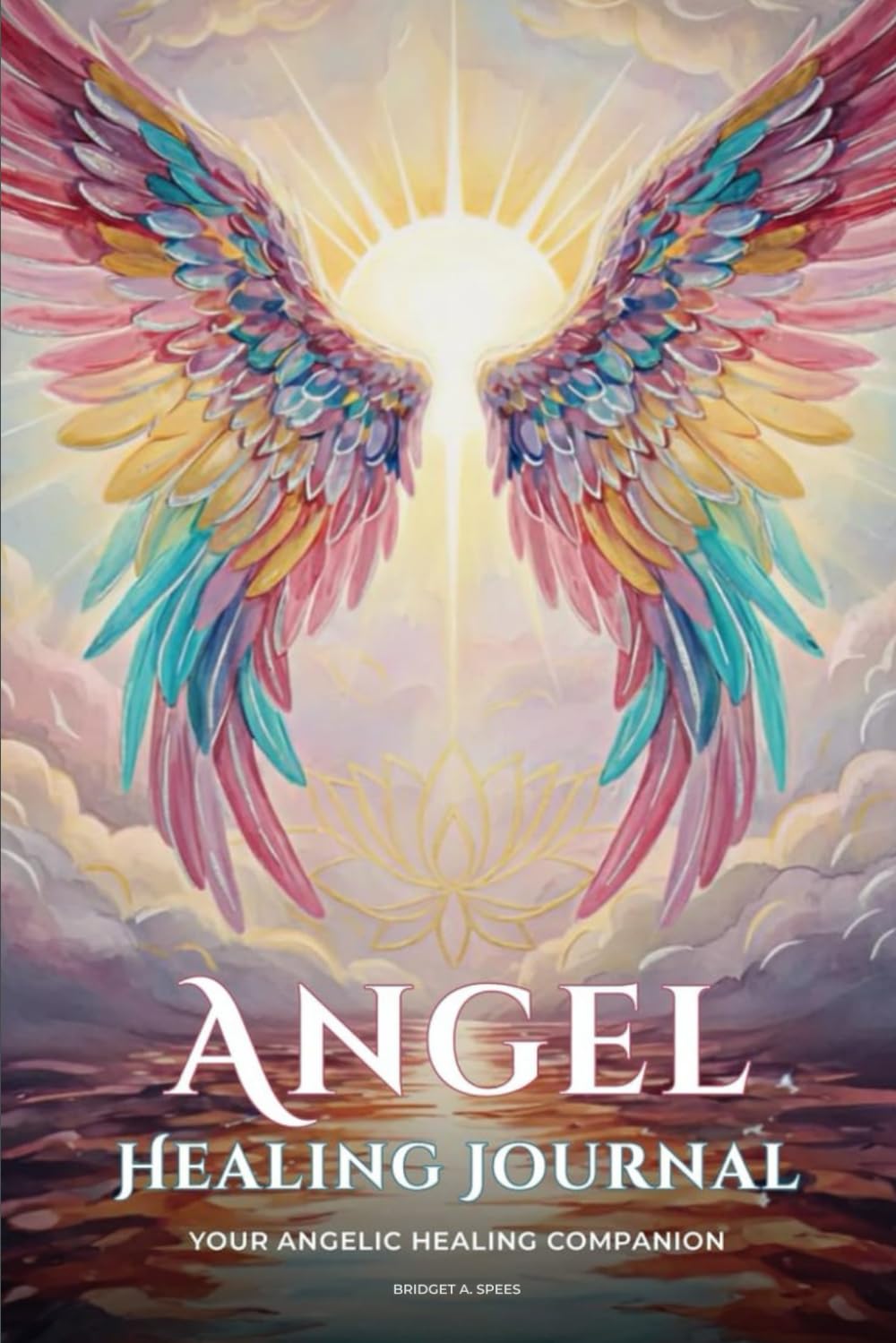 Angel Healing Journal: Your Angelic Healing Companion