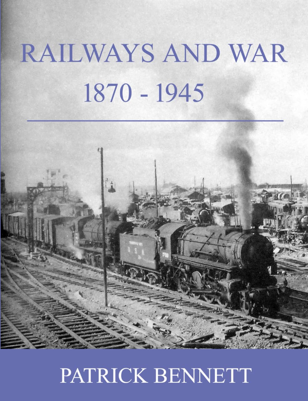 Railways and War 1870 - 1945