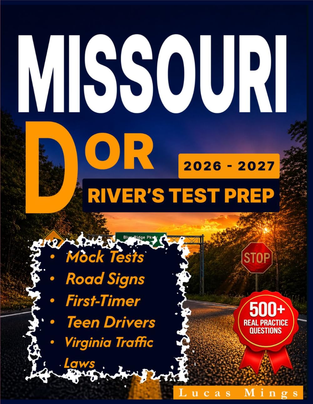 MISSOURI DOR DRIVER’S TEST PREP 2026–2027: The Complete Study Guide with 1,000+ Real Practice Questions, Mock Tests, Road Signs & Missouri Traffic ... (State-by-State Driver's Test Prep Simple)