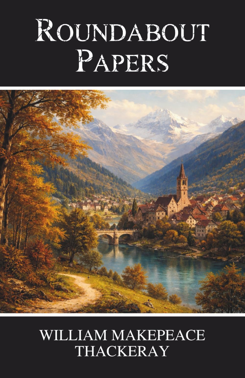 Roundabout Papers: Classic Victorian Essays on Literature and Social Life