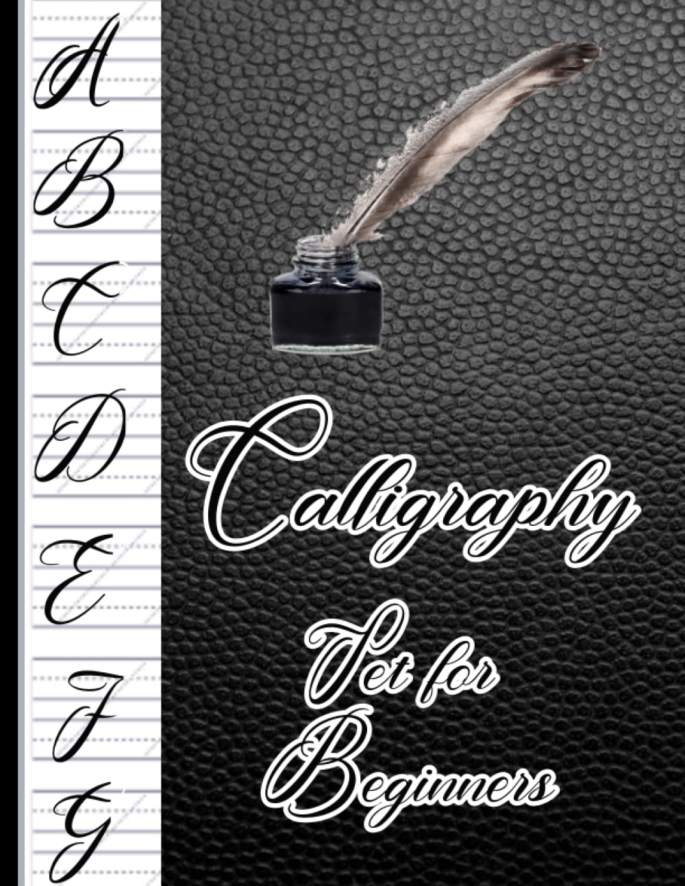 Calligraphy Set for Beginners: 120 Calligraphy practice sheets | Workbook for Beginners And perfect for your modern calligraphy! | Large (8,5x11'')