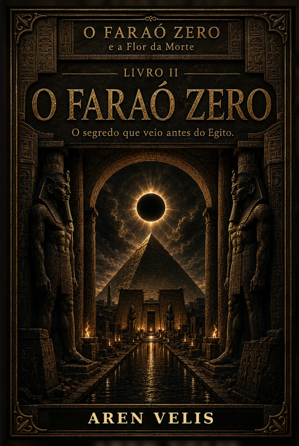 O Faraó Zero: O segredo que veio antes do Egito (O Faraó Zero — e a Flor da Morte)